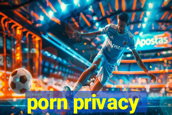 porn privacy